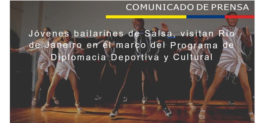 Jóvenes bailarines de salsa visitan Río de Janeiro en el marco del Programa de Diplomacia Deportiva y Cultural  