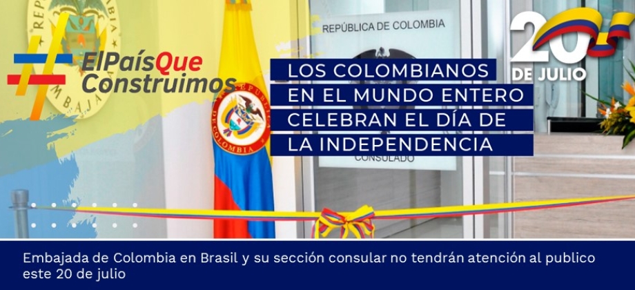Embajada de Colombia en Brasil y su sección consular no tendrán atención al publico este 20 de julio 