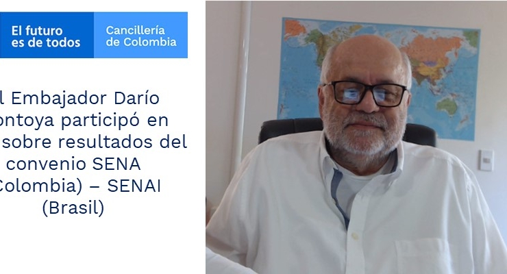 El Embajador Darío Montoya participó en Live sobre resultados del convenio SENA – SENAI 