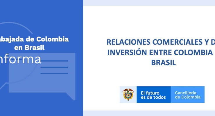 RELACIONES COMERCIALES Y DE INVERSIÓN ENTRE COLOMBIA Y BRASIL