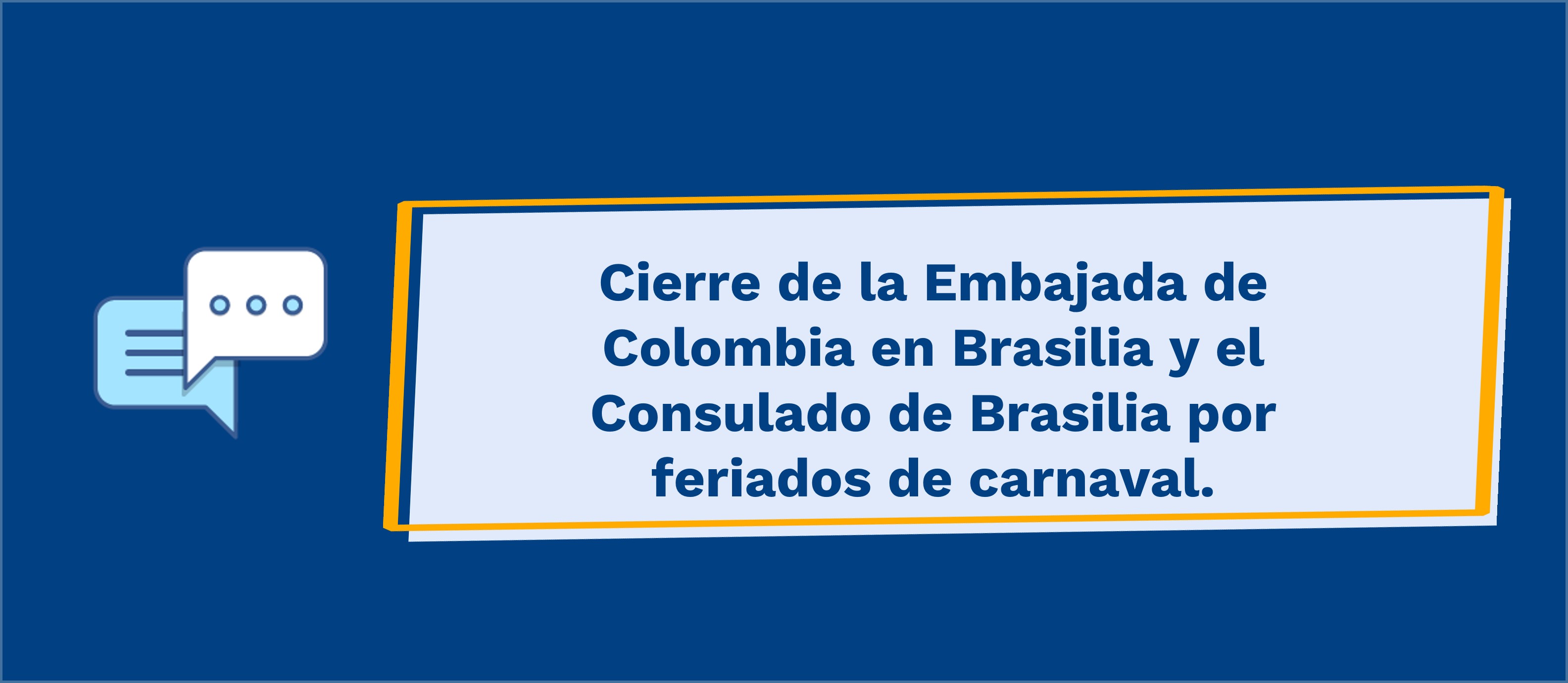 Cierre de la Embajada de Colombia en Brasilia y el Consulado de Brasilia por feriados de carnaval.