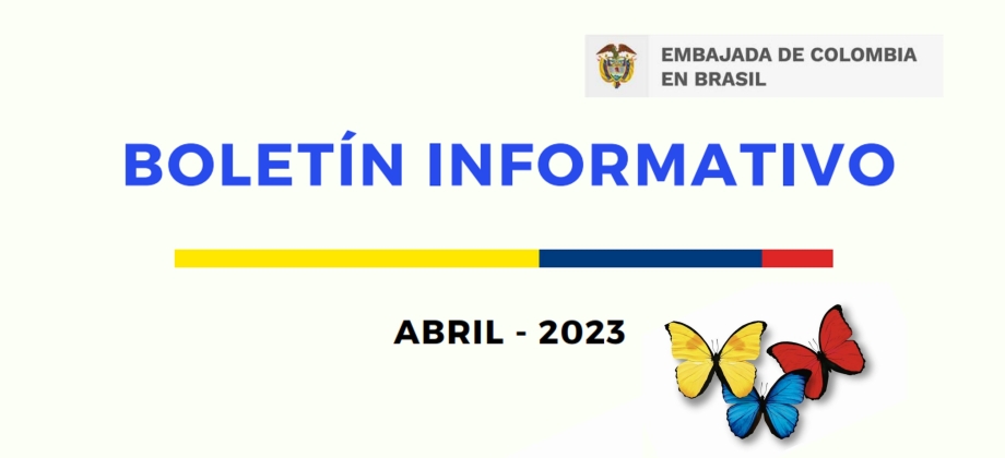 Embajada de Colombia en Brasil publica el Boletín de abril de 2023