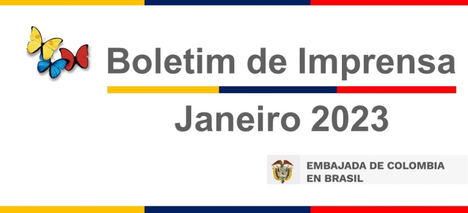 Embajada de Colombia en Brasil publica el Boletín de enero de 2023