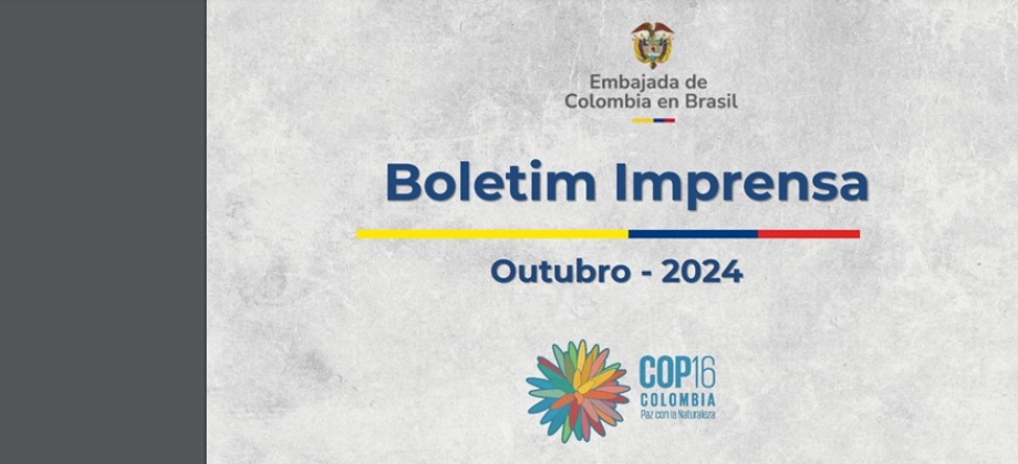 Embajada de Colombia en Brasil publica su boletín de noticias de octubre de 2024