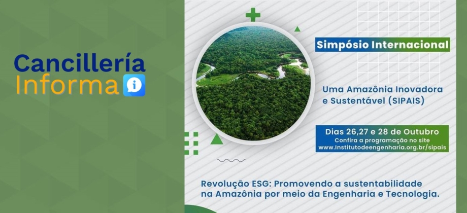 La Embajada de Colombia en Brasil participará en el Simposio Internacional: Una Amazonía Innovadora y Sostenible (SIPAIS), del 26 al 28 de octubre 2021