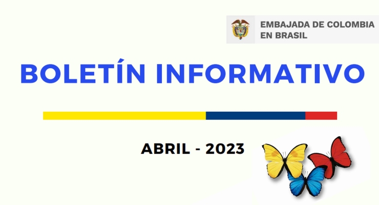 Embajada de Colombia en Brasil publica el Boletín de abril de 2023
