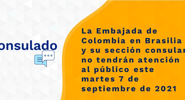 La Embajada de Colombia en Brasilia y su sección consular no tendrán atención al público este martes 7 de septiembre 