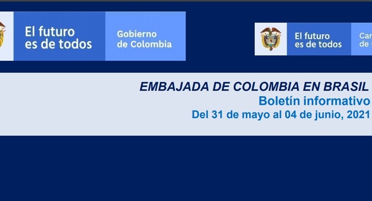 Vea las últimas noticias de la Embajada de Colombia en Brasil en el boletín informativo del 31 de mayo al 4 de junio 
