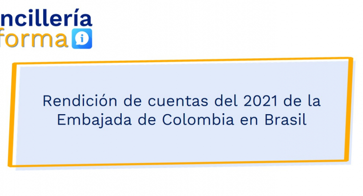 Rendición de cuentas del 2021 de la Embajada de Colombia en Brasil
